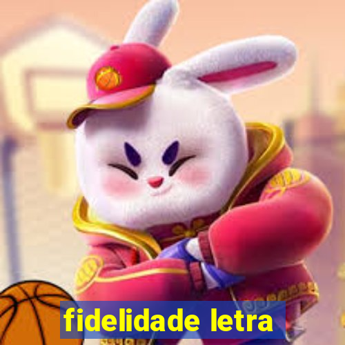 fidelidade letra